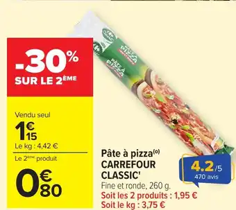 Carrefour CARREFOUR CLASSIC' Pâte à pizza offre