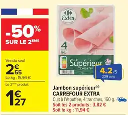 Carrefour CARREFOUR EXTRA Jambon supérieur offre