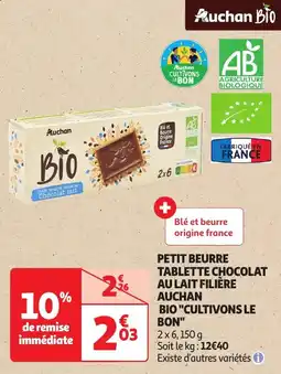 Auchan Petit beurre tablette chocolat au lait filière auchan bio cultivons le bon offre