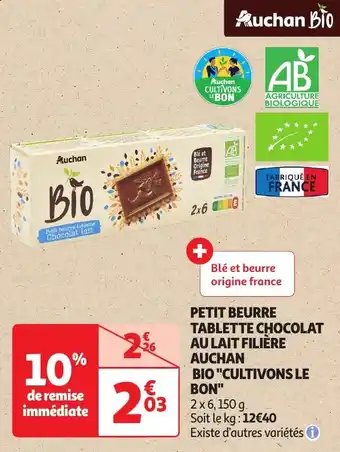 Auchan Petit beurre tablette chocolat au lait filière auchan bio cultivons le bon offre