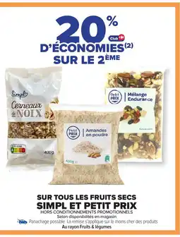 Carrefour PETIT PRIX Sur tous les fruits secs simpl et offre