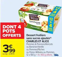 Carrefour CHARLES ET ALICE Dessert fruitiers sans sucres ajoutés offre