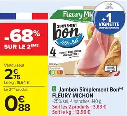 Carrefour FLEURY MICHON Jambon Simplement Bon offre