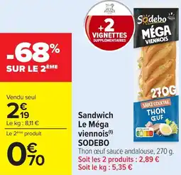 Carrefour SODEBO Sandwich Le Méga viennois offre