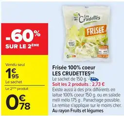 Carrefour LES CRUDETTES Frisée 100% coeur offre