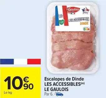 Carrefour LE GAULOIS Escalopes de dinde les accessibles offre