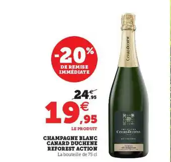 Hyper U Champagne Blanc Canard Duchêne Reforest Action offre