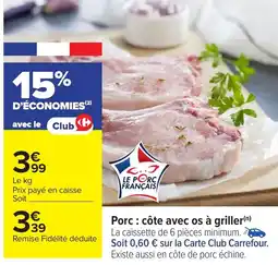 Carrefour Porc côte avec os à griller offre