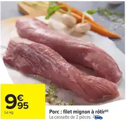 Carrefour Porc filet mignon à rôtir offre