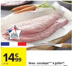 Carrefour Veau: escalope à griller offre