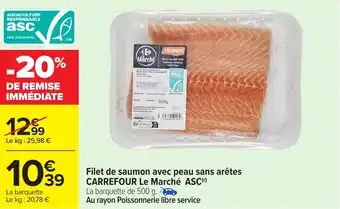 Carrefour Filet de saumon avec peau sans arêtes carrefour le marché asc offre