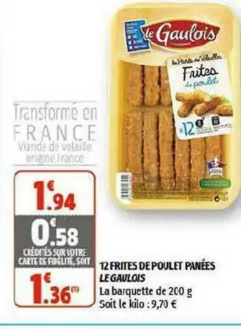 Coccinelle Supermarché 12 Frites De Poulet Panées Le Gaulois offre
