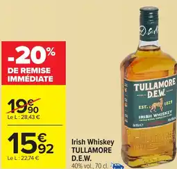 Carrefour TULLAMORE D.E.W. Irish Whiskey offre