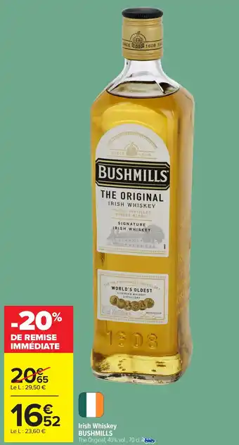 Carrefour BUSHMILLS Irish Whiskey offre