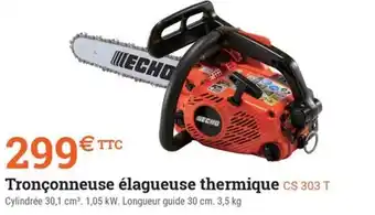 Espace emeraude Tronçonneuse élagueuse thermique CS 303 T offre