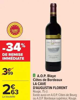 Carrefour LA CAVE D'AUGUSTIN FLORENT A.O.P. Blaye Côtes de Bordeaux offre