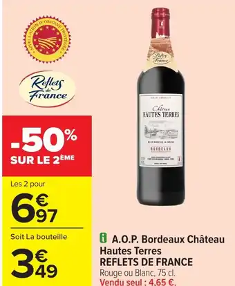 Carrefour REFLETS DE FRANCE A.O.P. Bordeaux Château Hautes Terres offre