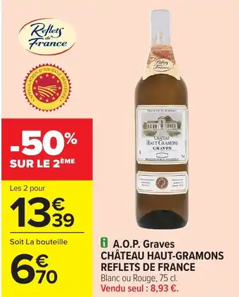 Carrefour CHÂTEAU HAUT-GRAMONS REFLETS DE FRANCE A.O.P. Graves offre