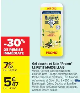 Carrefour LE PETIT MARSEILLAIS Gel douche et Bain "Promo" offre