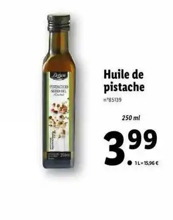Lidl Huile De Pistache Deluxe offre