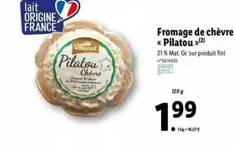 Lidl Fromage De Chèvre «pilatou» offre