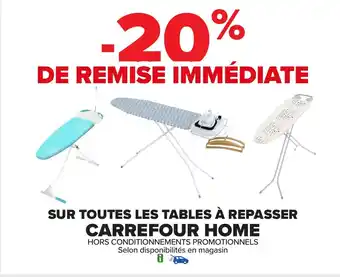 Carrefour CARREFOUR HOME Sur toutes les tables à repasser offre