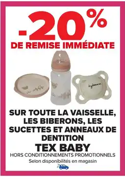 Carrefour TEX BABY Sur toute la vaisselle, les biberons, les sucettes et anneaux de dentition offre