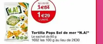 Monoprix Tortilla Pops Sel De Mer offre