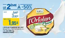 Match FROMAGERIE MILLERET L'ortolan offre plaisir offre