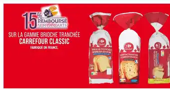 Match 15% remboursé sur la carte sur la gamme brioche tranchée carrefour classic offre