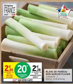 Intermarché Mon Marche Plaisir Blanc de Poireau offre