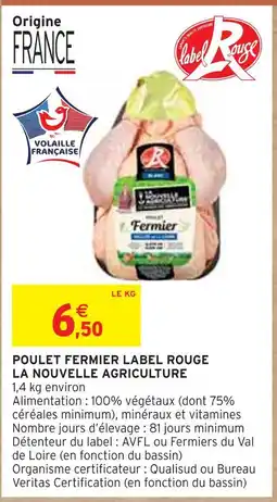 Intermarché LA NOUVELLE AGRICULTURE Poulet fermier label rouge offre