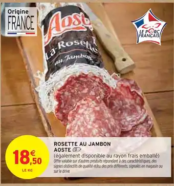 Intermarché AOSTE Rosette au Jambon offre