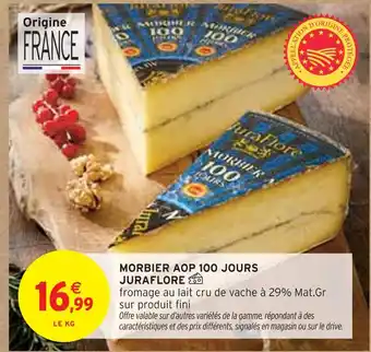 Intermarché JURAFLORE Morbier aop 100 jours offre