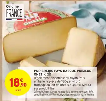 Intermarché Onetik Pur brebis Pays Basque Primeur offre