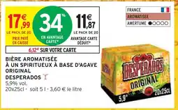 Intermarché DESPERADOS BIÈRE AROMATISÉE À UN SPIRITUEUX À BASE D'AGAVE ORIGINAL offre