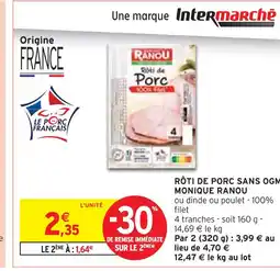 Intermarché MONIQUE RANOU RÔTI DE PORC SANS OGM offre