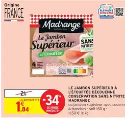 Intermarché Madrange Le Jambon Supérieur à l'Étouffée découenné conservation sans nitrite offre