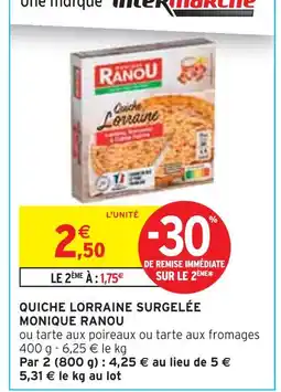 Intermarché MONIQUE RANOU Quiche Lorraine Surgelée offre