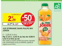 Intermarché Joker Jus d'orange sans pulpe bio offre