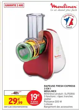 Intermarché MOULINEX Rapeuse Fresh Express 3 en 1 offre