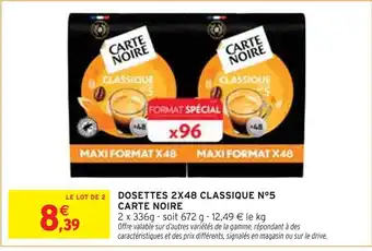 Intermarché CARTE NOIRE Dosettes 2x48 classique n°5 offre