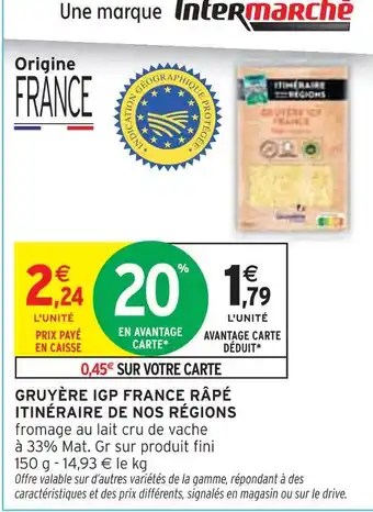 Intermarché Itinéraire de nos régions Gruyère IGP France Râpé offre