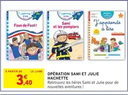 Intermarché HACHETTE Opération sami et julie offre