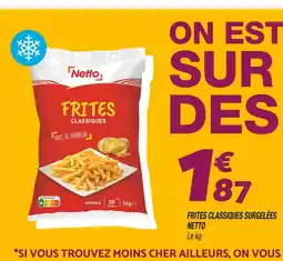 Netto Netto Frites Classiques Surgelées offre