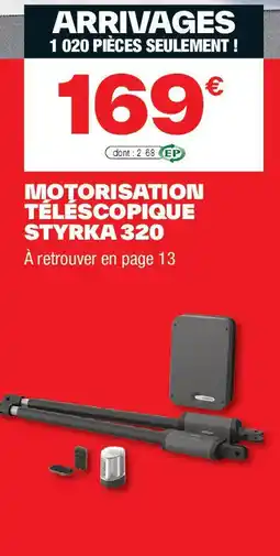 Brico Dépôt Motorisation téléscopique styrka 320 offre