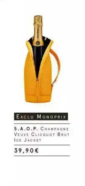 Monoprix A.o.p. Champagne Veuve Clicquot Brut Ice Jacket offre