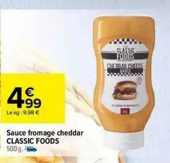 Carrefour Sauce Fromage Cheddar Classic Foods offre