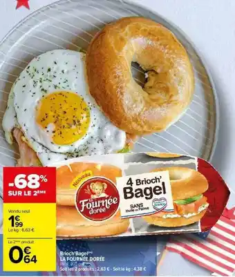 Carrefour Brioch'bagel La Fournée Dorée offre