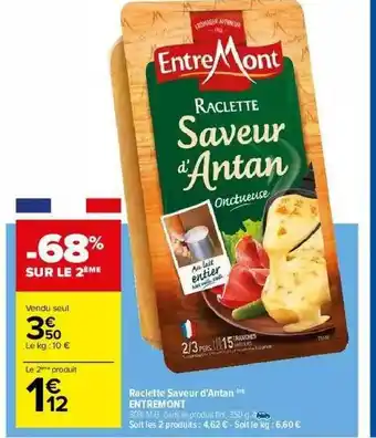 Carrefour Raclette Saveur D'antan Entremont offre